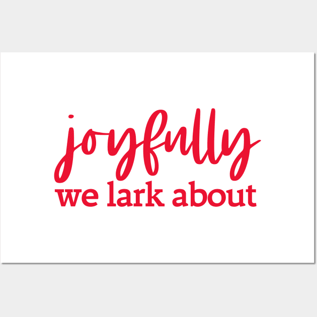 Alternative hymn lyrics: Joyfully we lark about (red text) Wall Art by Ofeefee